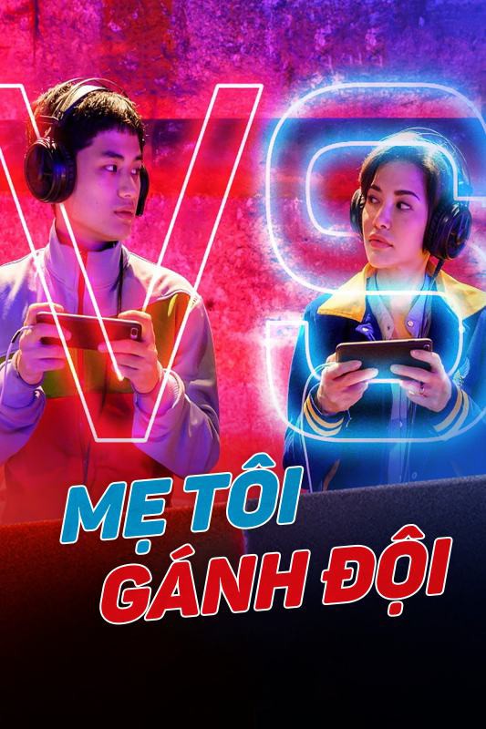 Mẹ tôi gánh đội/Mother gamer