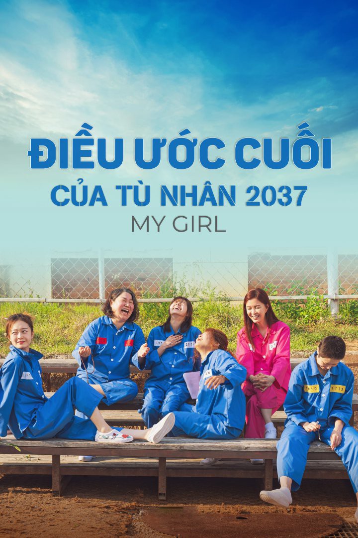 Điều ước cuối của tù nhân 2037/My girl