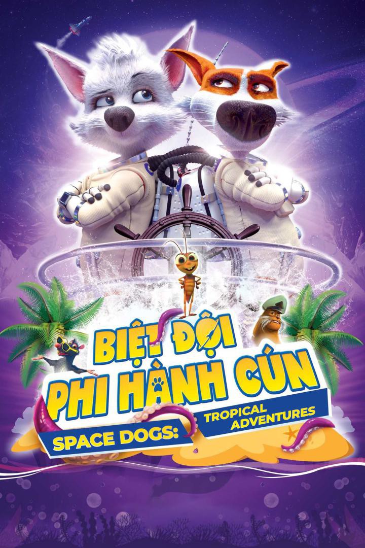 Biệt đội phi hành cún/Space dogs: Tropical adventure