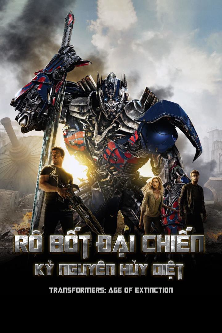 Rô-bốt đại chiến: Kỷ nguyên hủy diệt/Transformers: Age of extinction